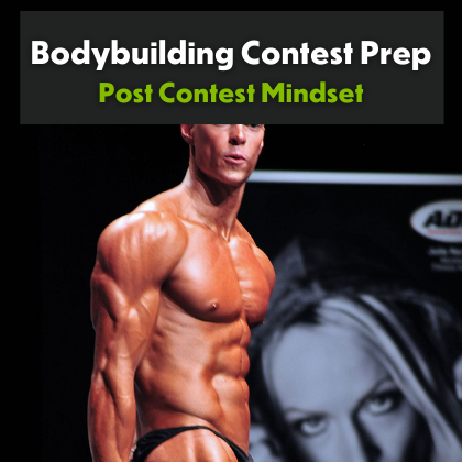Post bodybuilding contest mindset